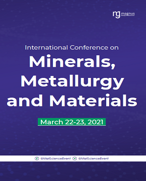 International Conference on MINERALS, METALLURGY AND MATERIALS | Virtual Event Book
